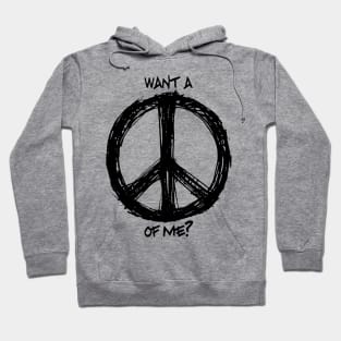 Want a Peace of Me? Hoodie